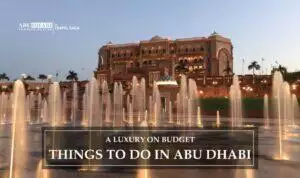Things To Do In Abu Dhabi | Abu Dhabi Attractions Blog Banner by Abu Dhabi Tourist Places