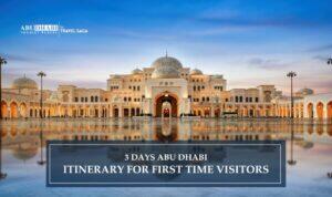 Abu Dhabi for 3 days | Places to visit in Abu Dhabi Blog Banner by Abu Dhabi Tourist Places