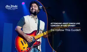 Arijit Singh Live Concert in Abu Dhabi | Arijit Singh Live Concert Ticket | Blog Banner by Abu Dhabi Tourist Places