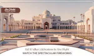 Eid Al Adha Celebrations in Abu Dhabi | Eid celebrations Abu Dhabi Blog Banner by Abu Dhabi Tourist Places