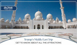 Trump Middle East Trip | Trump's Middle East Tour | Blog Banner by Abu Dhabi Tourist Places