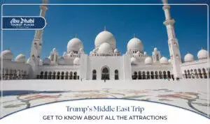 Trump Middle East Trip | Trump's Middle East Tour | Blog Banner by Abu Dhabi Tourist Places