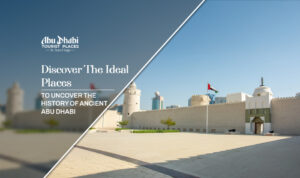 ancient Abu Dhabi | historical Abu Dhabi sites Blog Banner By Abu Dhabi Tourist Places