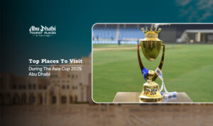 Asia Cup 2025 Abu Dhabi | Abu Dhabi Asia Cup venue Blog Banner by Abu Dhabi Tourist Places