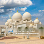 day trip from Dubai to Abu Dhabi | visit Abu Dhabi from Dubai in a day Blog Banner by Abu Dhabi Tourist Places