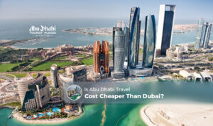 Abu Dhabi travel cost | Abu Dhabi budget travel Blog Banner by Abu Dhabi Tourist Places