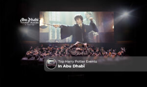 Harry Potter events in Abu Dhabi | Harry Potter attractions in UAE Blog Banner by Abu Dhabi Tourist Places