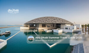 Abu Dhabi summer travel guide with city attractions and indoor activities.