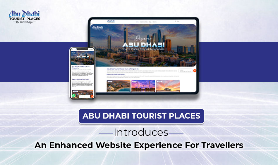 Abu Dhabi tourist places with an enhanced website experience.