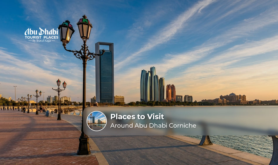 Places to Visit Around Abu Dhabi Corniche