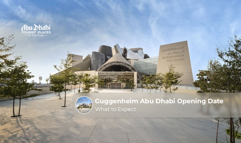 Guggenheim Abu Dhabi Opening Date: What to Expect